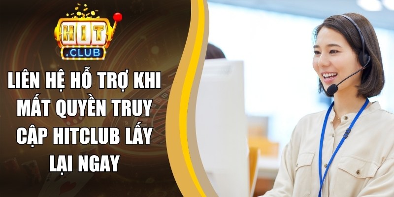 Liên Hệ Hỗ Trợ Khi Mất Quyền Truy Cập Hitclub Lấy Lại Ngay 6 Liên Hệ Hỗ Trợ Khi Mất Quyền Truy Cập Hitclub Lấy Lại Ngay