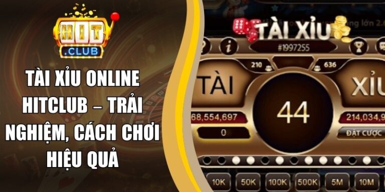 Tài Xỉu Online Hitclub – Trải Nghiệm, Cách Chơi Hiệu Quả 3 Tài Xỉu Online Hitclub – Trải Nghiệm, Cách Chơi Hiệu Quả